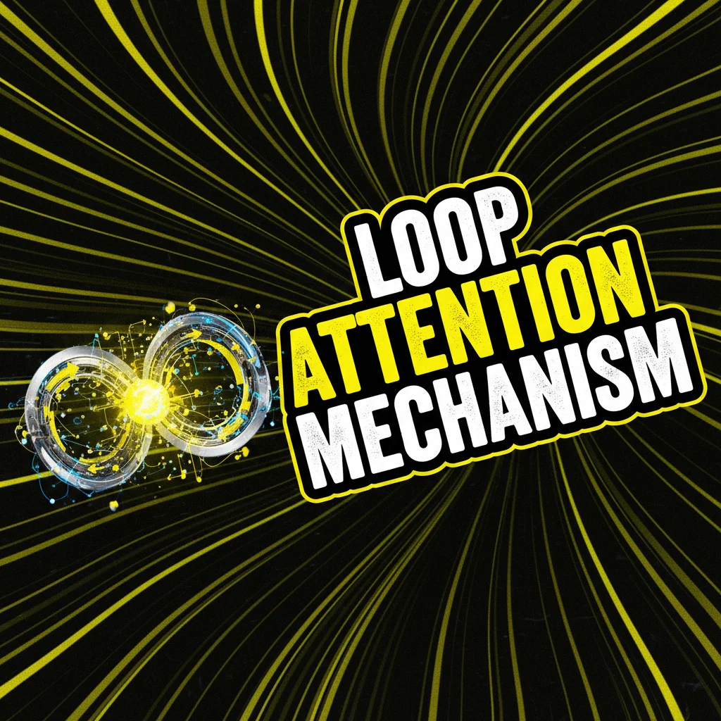 Loop Attention Mechanism