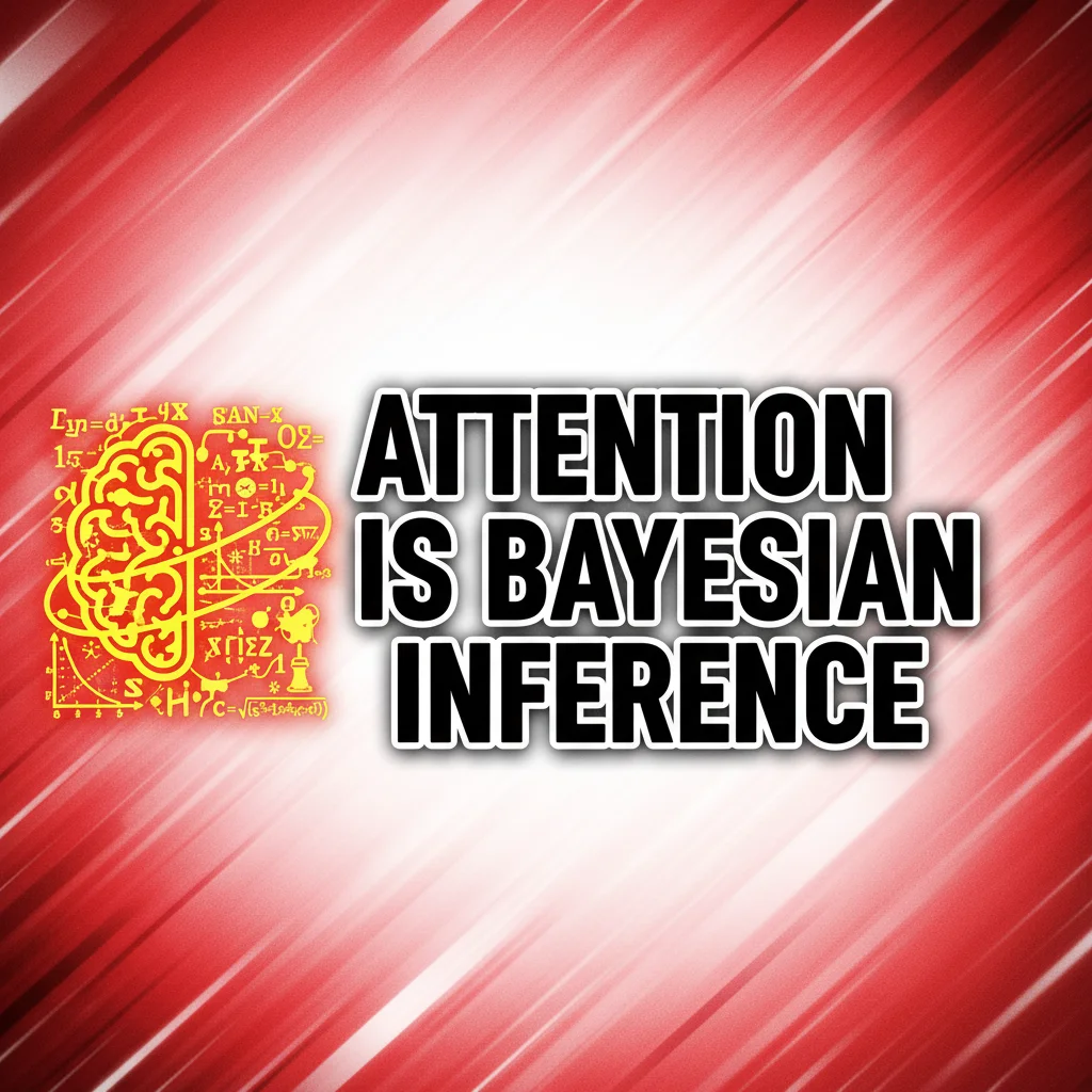 Attention Is Bayesian Inference