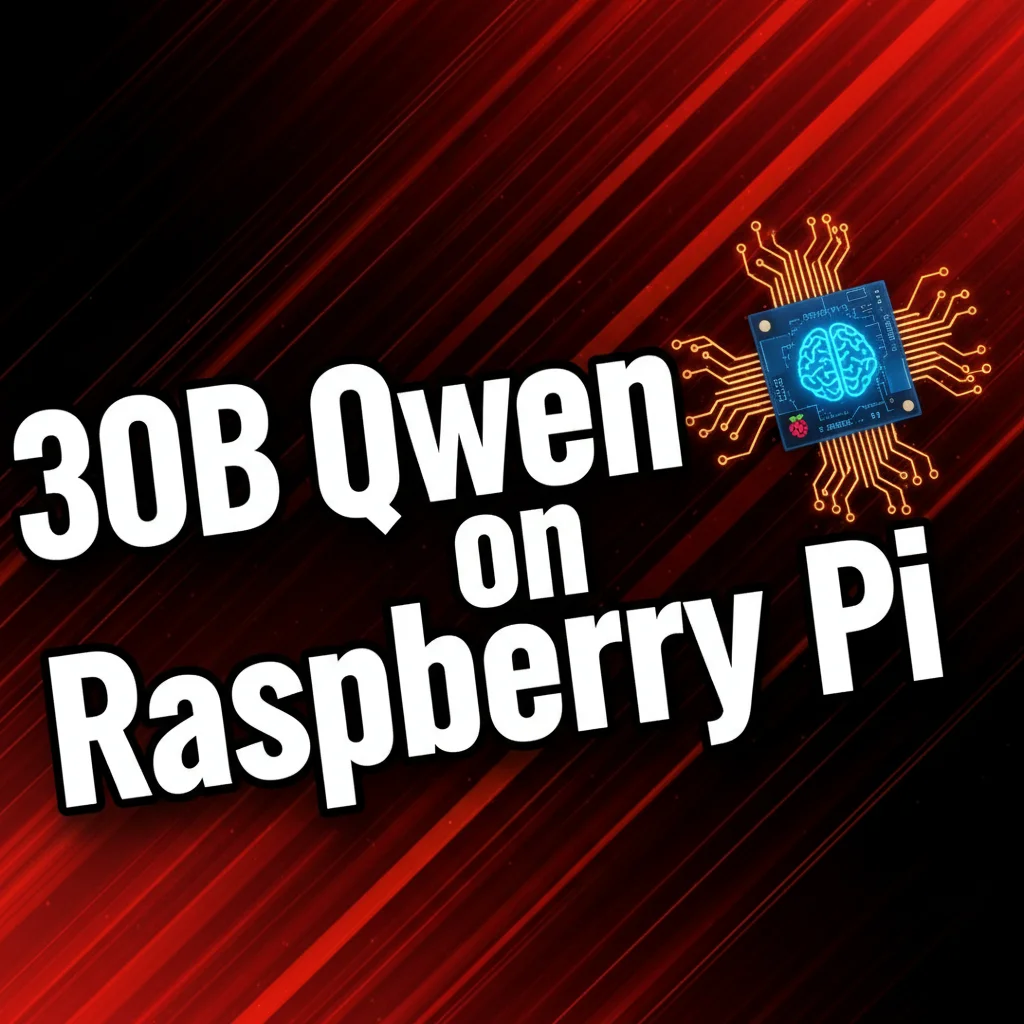 Qwen 30B on Raspberry Pi