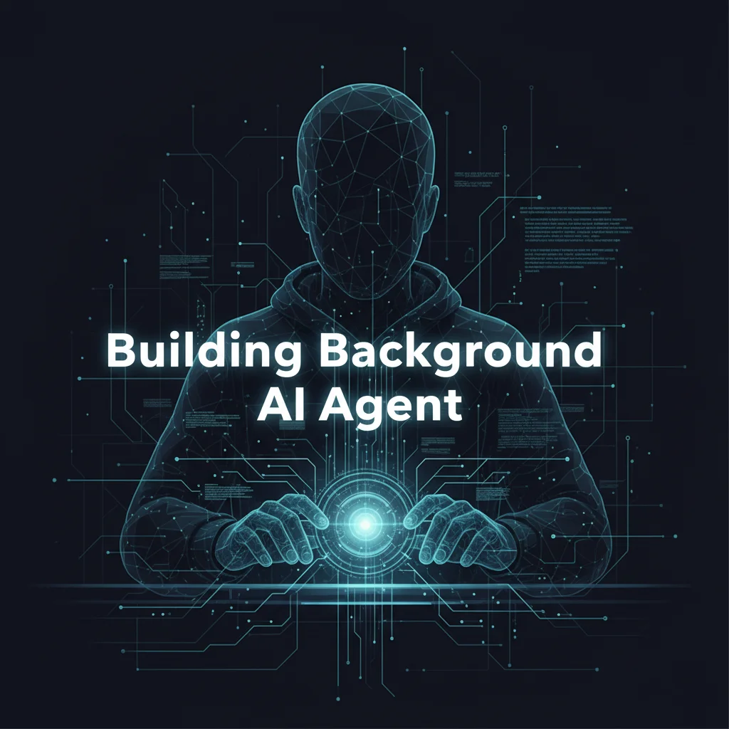 Background Agent Development