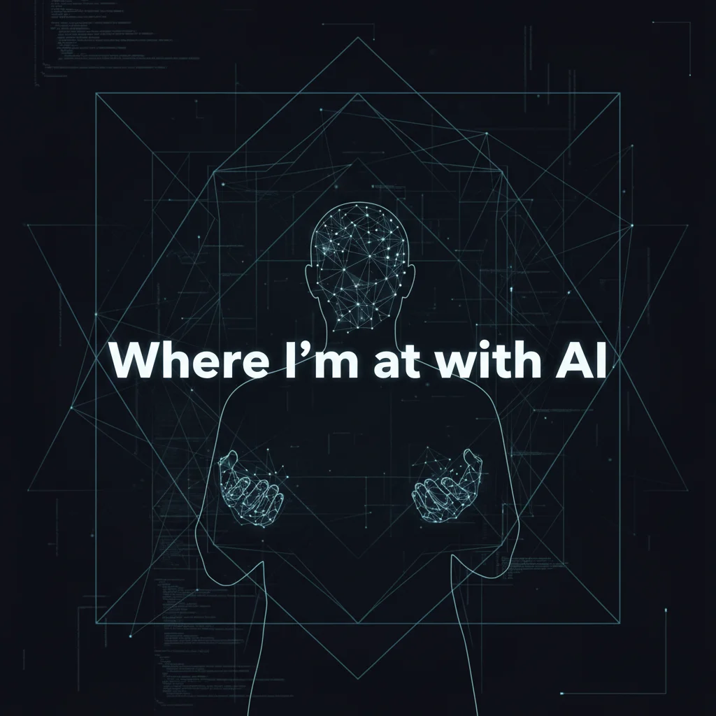 Where I'm at with AI