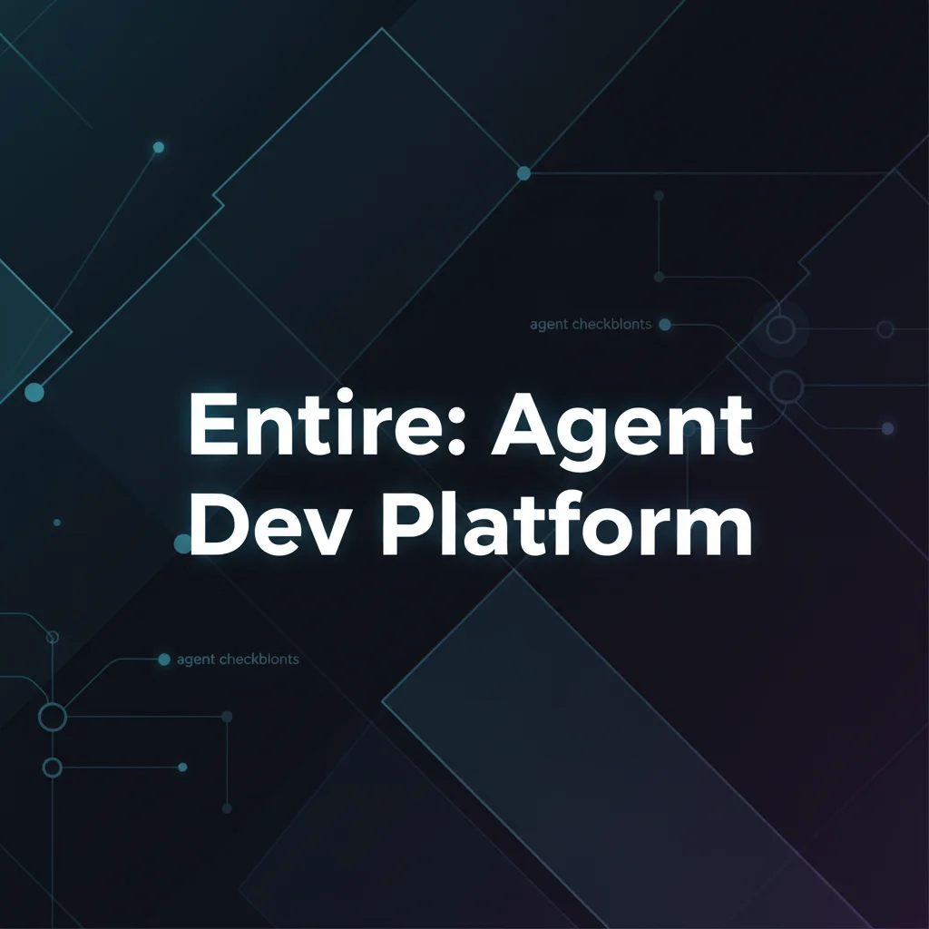 Entire platform for AI agents