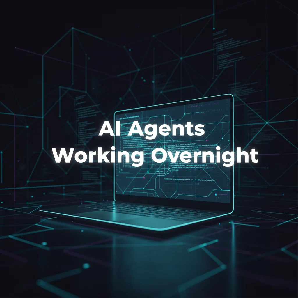 Autonomous AI agents running overnight